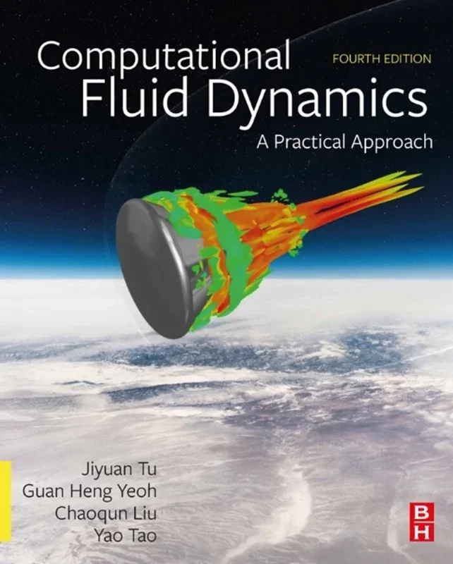 Computational Fluid Dynamics: A Practical Approach 4th Edition
