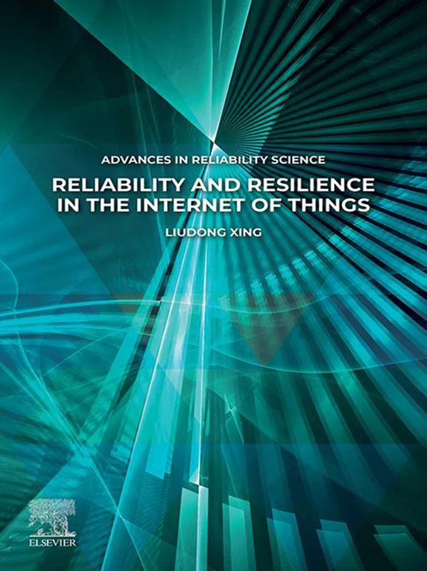 Reliability and Resilience in the Internet of Things (Advances in Reliability Science)