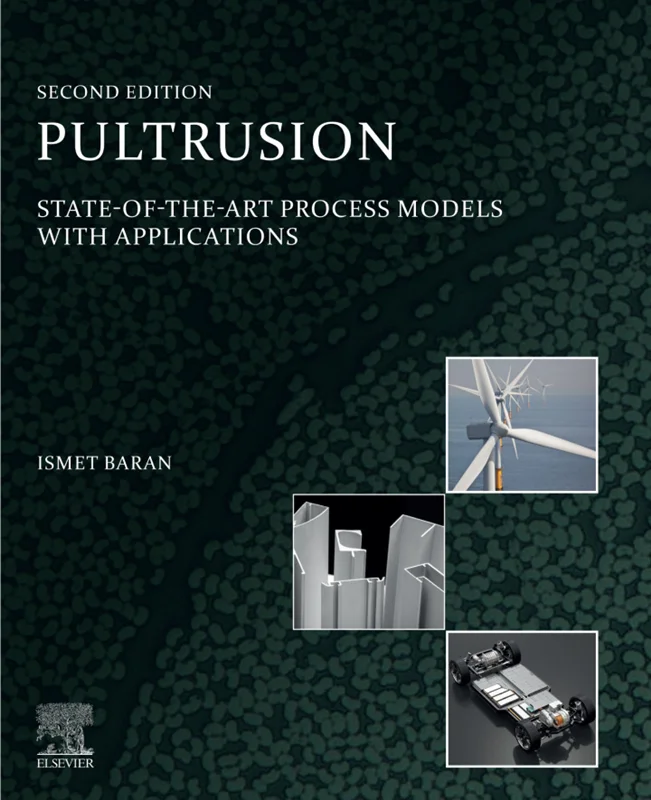 Pultrusion: State-of-the-Art Process Models with Applications 2nd Edition