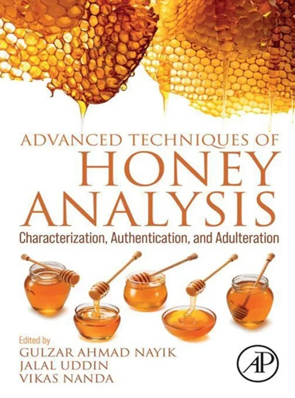 Advanced Techniques of Honey Analysis: Characterization, Authentication, and Adulteration