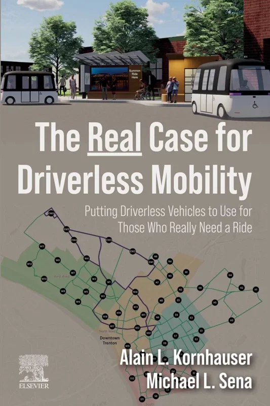 The Real Case for Driverless Mobility: Putting Driverless Vehicles to Use for Those Who Really Need a Ride