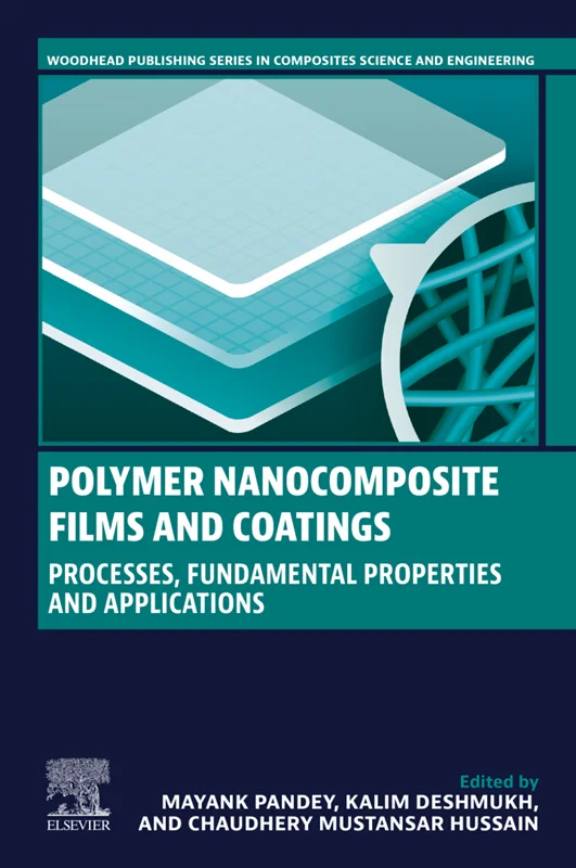 Polymer Nanocomposite Films and Coatings: Processes, Fundamental Properties and Applications