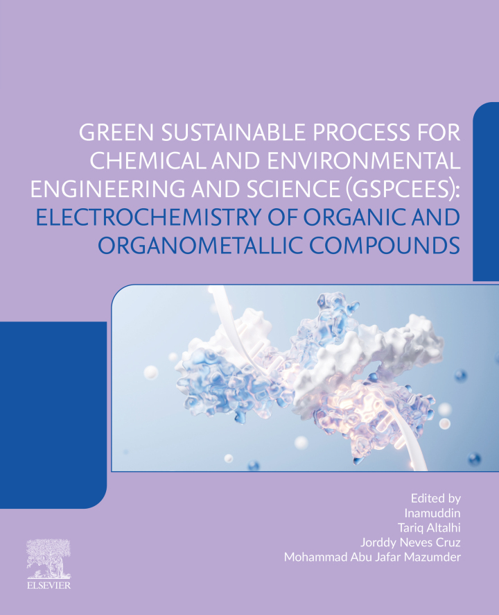 Electrochemistry of Organic and Organometallic Compounds: Green Sustainable Process for Chemical and Environmental Engineering and Science (GSPCEES)